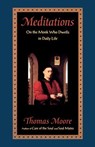 Meditations: On the Monk Who Dwells in Daily Life - Thomas Moore - 9780060927004