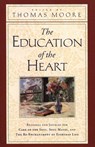 The Education of the Heart - Thomas Moore - 9780060928605