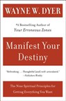 Manifest Your Destiny - Dr. Wayne W. Dyer - 9780060928926