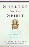 Shelter for the Spirit - Victoria Moran - 9780060929220