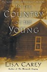 In the Country of the Young - Lisa Carey - 9780060937744
