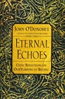 Eternal Echoes - John O'Donohue - 9780060955588
