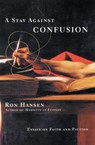 Stay Against Confusion, A - Ron Hansen - 9780060956684