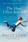The Hour I First Believed - Wally Lamb - 9780060988432