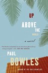 Up Above the World - Paul Bowles - 9780061137358