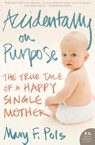 Accidentally on Purpose - Mary F Pols - 9780061256943