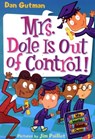 My Weird School Daze #1: Mrs. Dole Is Out of Control! - Dan Gutman - 9780061346071