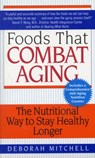 Foods That Combat Aging - Deborah Mitchell - 9780061346200