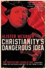 Christianity's Dangerous Idea - Alister McGrath - 9780061436864