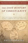 The Lost History of Christianity - John Philip Jenkins - 9780061472817