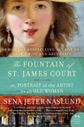 The Fountain of St. James Court; or, Portrait of the Artist as an Old Woman - Sena Jeter Naslund - 9780061579509