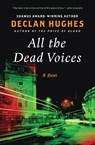 All the Dead Voices - Declan Hughes - 9780061689895