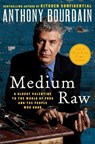 Medium Raw - Anthony Bourdain - 9780061718953