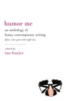 Humor Me - Ian Frazier - 9780061728952