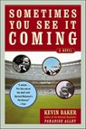 Sometimes You See It Coming - Kevin Baker - 9780061736827