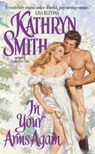 In Your Arms Again - Kathryn Smith - 9780061737268