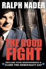 The Good Fight - Ralph Nader - 9780061744457
