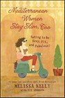 Mediterranean Women Stay Slim, Too - Melissa Kelly ; Eve Adamson - 9780061747601