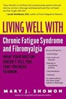 Living Well with Chronic Fatigue Syndrome and Fibromyalgia - Mary J Shomon - 9780061748554