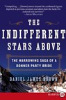 The Indifferent Stars Above - Daniel James Brown - 9780061774737