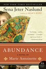 Abundance: A Novel of Marie Antoinette - Sena Jeter Naslund - 9780061827402