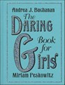 The Daring Book for Girls - Andrea J. Buchanan ; Miriam Peskowitz - 9780061840739