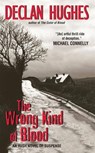The Wrong Kind of Blood - Declan Hughes - 9780061842849