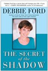 The Secret of the Shadow - Debbie Ford - 9780061847370