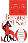 Because I Said So - Camille Peri ; Kate Moses - 9780061850240