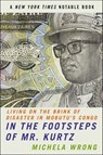In the Footsteps of Mr. Kurtz - Michela Wrong - 9780061863615