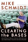 Clearing the Bases - Mike Schmidt ; Glen Waggoner - 9780061873942