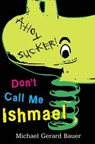Don't Call Me Ishmael - Michael Gerard Bauer - 9780061880780