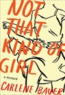 Not That Kind of Girl - Carlene Bauer - 9780061893179