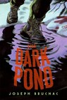 The Dark Pond - Joseph Bruchac - 9780061908248