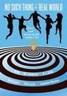 No Such Thing as the Real World - Beth Kephart ; Chris Lynch ; An Na ; Jacqueline Woodson ; M. T. Anderson ; K. L. Going - 9780061908804