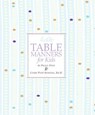 Emily Post's Table Manners for Kids - Peggy Post ; Cindy P Senning - 9780061911286