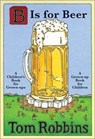B Is for Beer - Tom Robbins - 9780061914546