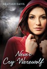 Never Cry Werewolf - Heather Davis - 9780061923623