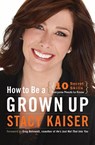 How to Be a Grown Up - Stacy Kaiser - 9780061941191