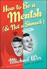 How to Be a Mentsh (and Not a Shmuck) - Michael Wex - 9780061959554