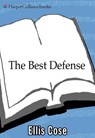 The Best Defense - Ellis Cose - 9780061960604