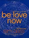 Be Love Now - Ram Dass ; Rameshwar Das - 9780061961380