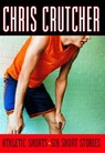 Athletic Shorts - Chris Crutcher - 9780061968341