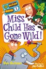 Miss Child Has Gone Wild! - Dan Gutman - 9780061969164
