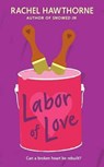 Labor of Love - Rachel Hawthorne - 9780061973604