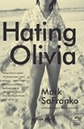 Hating Olivia - Mark Safranko - 9780061979194