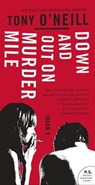 Down and Out on Murder Mile - Tony O'Neill - 9780061980497