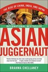 Asian Juggernaut - Brahma Chellaney - 9780061987625