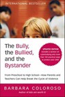 The Bully, the Bullied, and the Bystander - Barbara Coloroso - 9780061995385