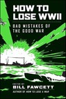 How to Lose WWII -  - 9780062000170